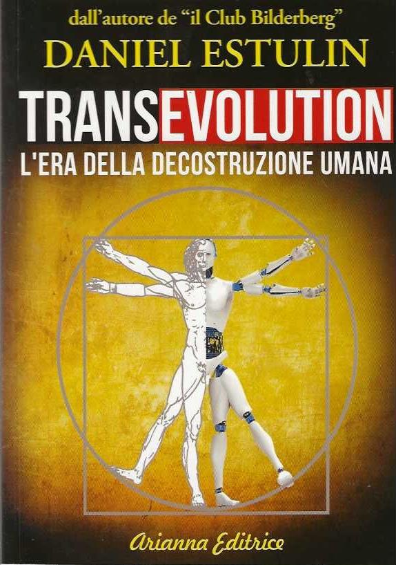 Transevolution. L'era della decostruzione umana