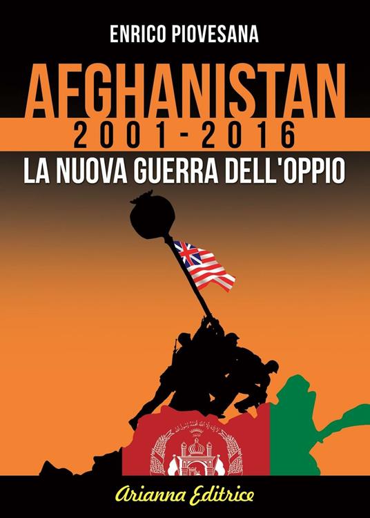 Afghanistan 2001-2016. La nuova guerra dell'oppio - Enrico Piovesana - copertina