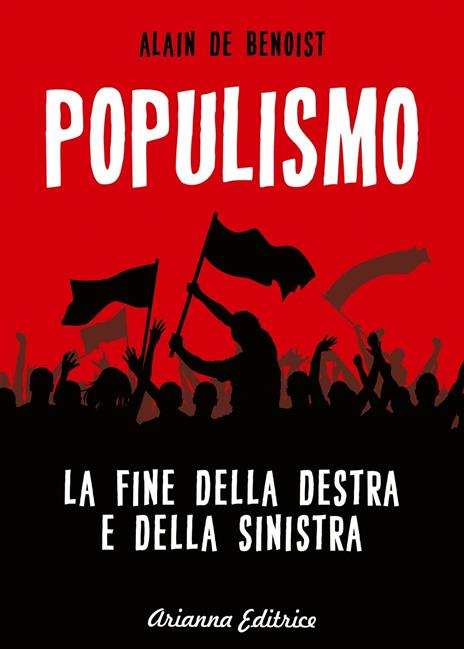 Populismo. La fine della destra e della sinistra - Alain de Benoist - 2