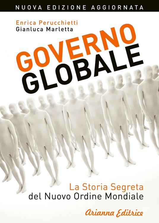 Governo globale. La storia segreta del nuovo ordine mondiale - Gianluca Marletta,Enrica Perucchietti - ebook