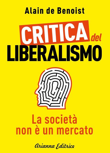 Critica del liberalismo. La società non è un mercato - Alain de Benoist - copertina