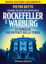 Rockefeller e Warburg. I grandi alleati dei Rothschild. Le famiglie più potenti della terra