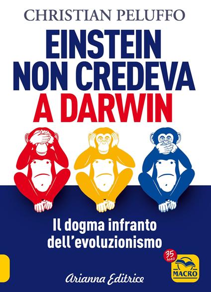 Einstein non credeva a Darwin. Il dogma infranto dell'evoluzionismo - Christian Peluffo - copertina