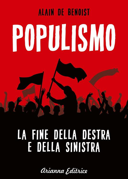 Populismo. La fine della destra e della sinistra - Alain de Benoist - ebook