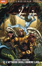 L' attacco degli uomini lava. X-Men. First class. Vol. 4