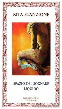 Spazio del sognare liquido - Rita Stanzione - copertina