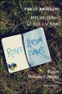 Eppure sento le tue lacrime - Fabio Angelino - copertina