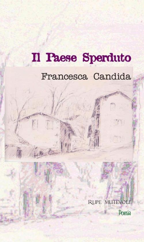 Il paese sperduto - Francesca Candida - copertina