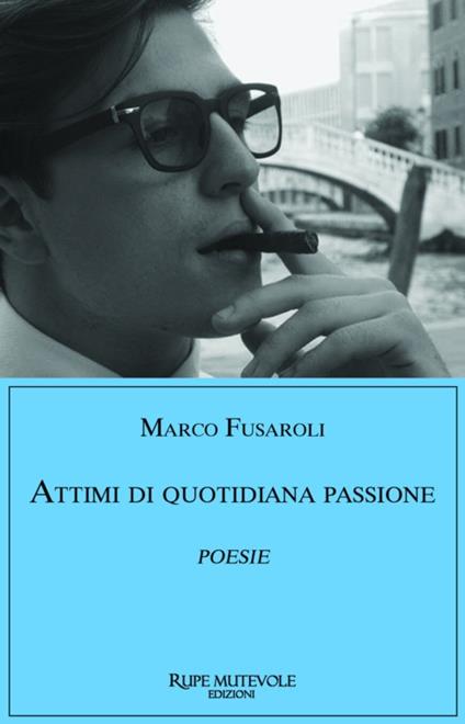 Attimi di quotidiana passione - Marco Fusaroli - copertina