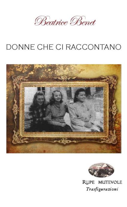 Donne che ci raccontano. Nuova ediz. - Beatrice Benet - copertina