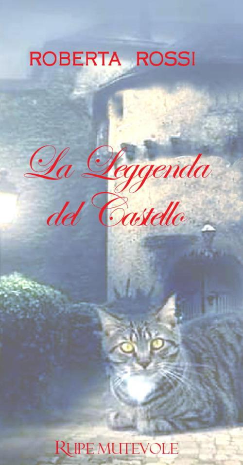 La leggenda del castello - Roberta Rossi - copertina