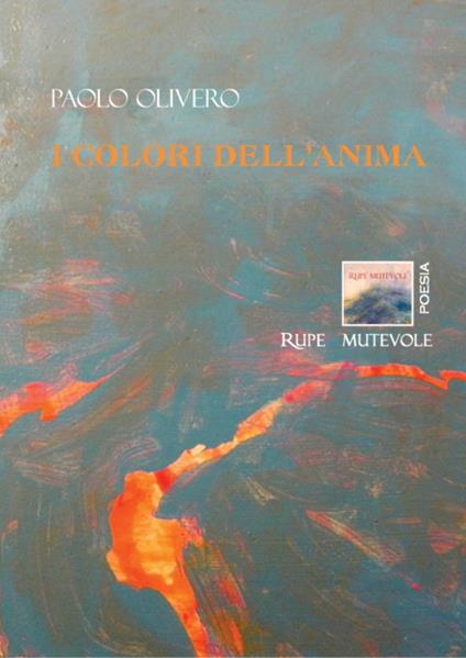 I colori dell'anima. Nuova ediz. - Paolo Olivero - copertina