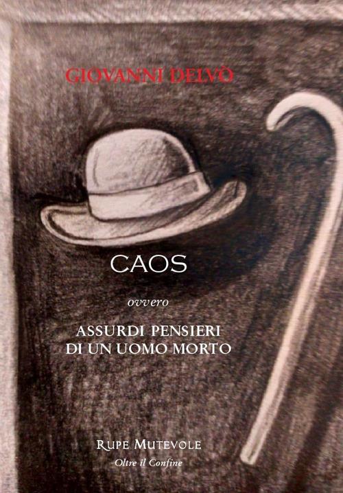 Caos. Assurdi pensieri di un uomo morto - Giovanni Delvò - copertina