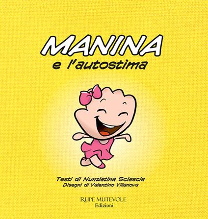 Manina e l'autostima. Ediz. illustrata - Nunziatina Sciascia - copertina