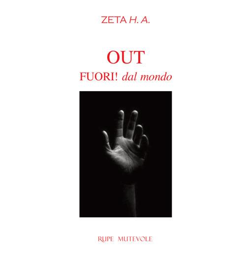 Out. Fuori! dal mondo. Ediz. illustrata - H. A. Zeta - copertina