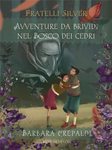 Avventure da brividi nel bosco dei Cedri. I fratelli Silver. Ediz. illustrata - Barbara Crepaldi - copertina
