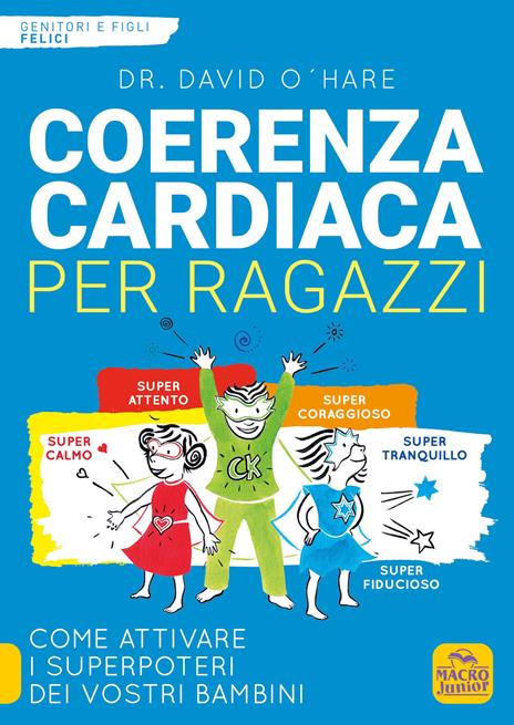 Coerenza cardiaca per ragazzi. Come attivare i superpoteri dei vostri bambini - David O'Hare - copertina