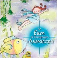 Le fate ci insegnano... l'autostima. Ediz. illustrata - M. Rosa Curto,Aleix Cabrera - copertina