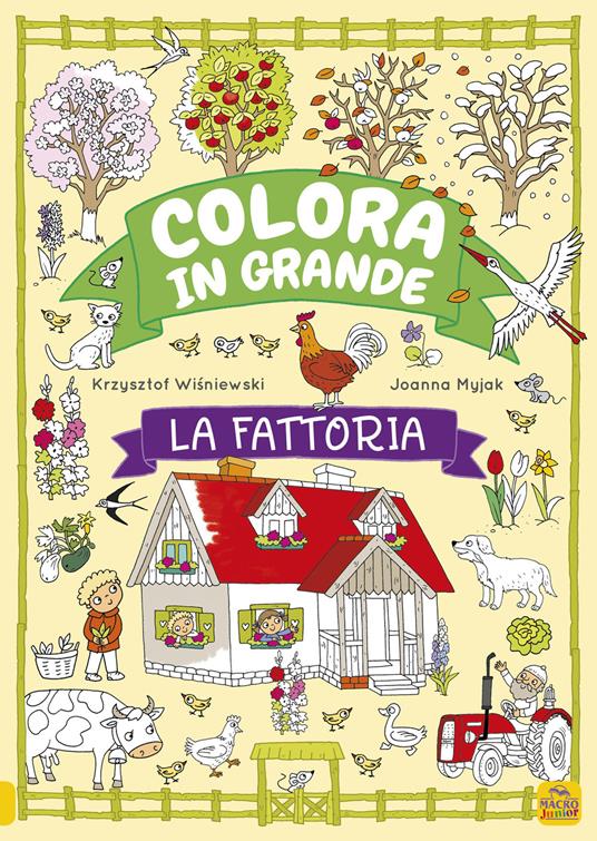La fattoria. Colora in grande. Ediz. a colori - Krzjsztof Wísniewski,Joanna Myjak - copertina