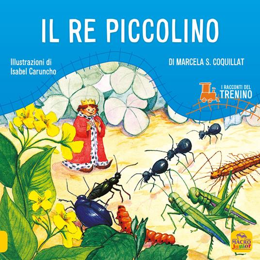 I racconti del trenino. Il re piccolino. Ediz. illustrata - Marcela S. Coquillat - copertina