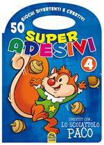 Divertiti con lo scoiattolo Paco. Super adesivi. Ediz. illustrata. Vol. 4