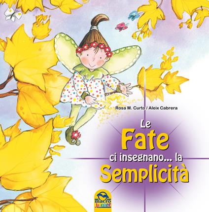 Le fate ci insegnano... la semplicità - M. Rosa Curto,Aleix Cabrera - copertina