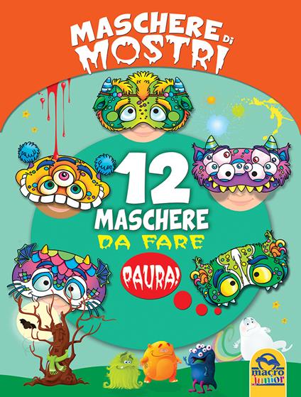 Maschere di mostri. 12 maschere da fare paura! - copertina