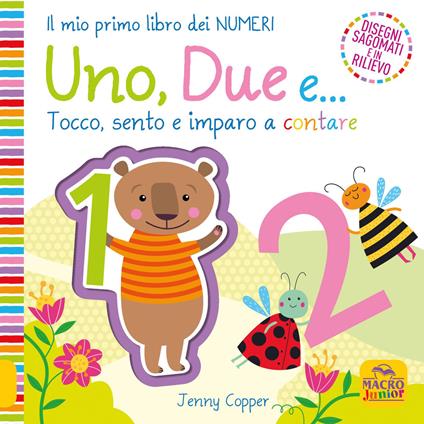 Uno, due e... Tocco, sento e imparo a contare. Ediz. a colori - Jenny Copper - copertina