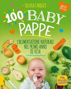 Libro 100 baby pappe. L'alimentazione naturale nel primo anno di vita 