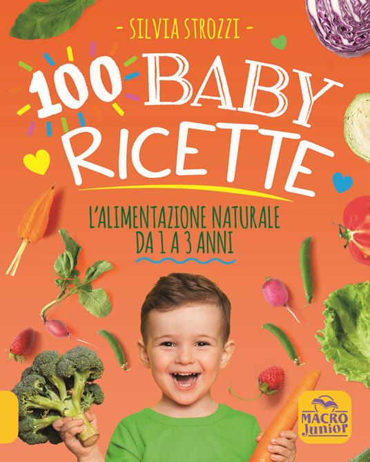 100 baby ricette. L'alimentazione naturale da 1 ai 3 anni - copertina