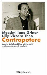 Contropotere. La notte della Repubblica e i giornalisti che hanno cercato di fare luce - Massimiliano Griner,Lilly Viccaro Theo - copertina