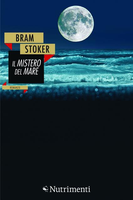 Il mistero del mare - Bram Stoker,Mirko Zilahi De' Gyurgyokai - ebook