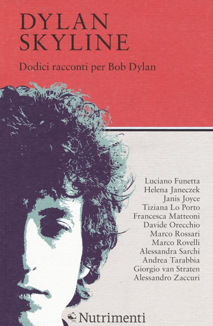 Dylan Skyline. Dodici racconti per Bob Dylan - copertina