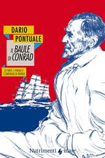 Il baule di Conrad. Le navi, i viaggi e i compagni di bordo