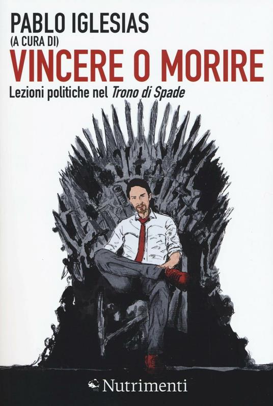Vincere o morire. Lezioni politiche nel «Trono di spade» - copertina