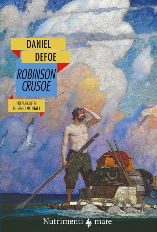 Robinson Crusoe - Daniel Defoe,Eugenio Montale,Dario Pontuale,Alfredo Rizzardi - ebook