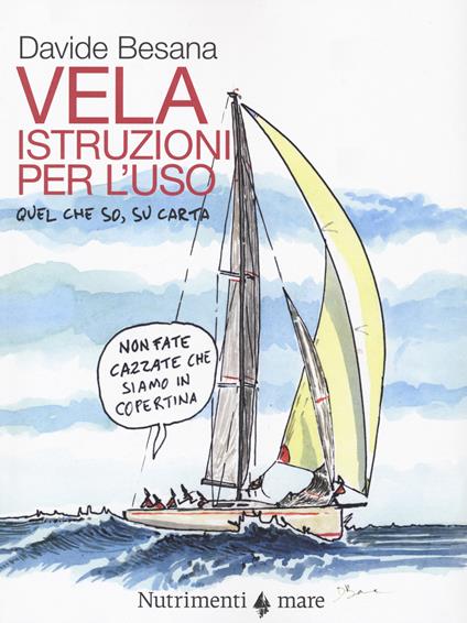 La vela. Istruzioni per l'uso. Quel che so, su carta - Davide Besana - copertina