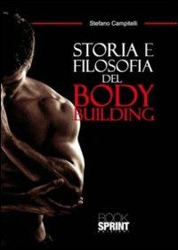 Storia e filosofia del body building - Stefano Campitelli - copertina