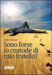 Sono forse io custode di mio fratello? - Pasquale Giuliani - copertina