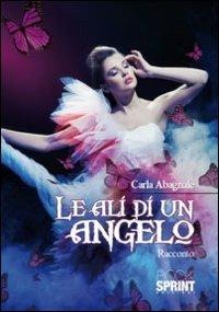 Le ali di un angelo - Carla Abagnale - copertina