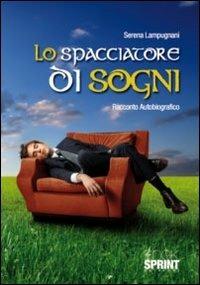 Lo spacciatore di sogni - Serena Lampugnani - copertina