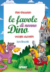 Le favole di nonno Dino. Filastrocche. Vol. 2 - Dino Daggiano - copertina