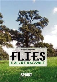 Flies e altri racconti - Giorgio Lamprecht - ebook
