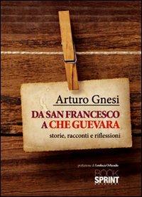 Da san Francesco a Che Guevara - Arturo Gnesi - copertina