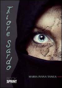 Fiore sardo. La cucina dei pastori sardi nella prosa deleddiana - Maria Ivana Tanga - copertina