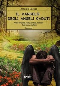 Il vangelo degli angeli caduti - Antonio Caruso - ebook