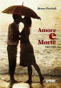 Amore e morte - Bruno Previtali - ebook