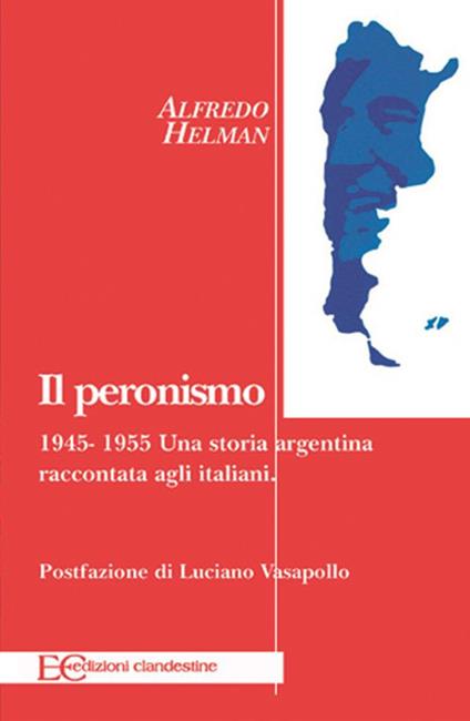 Il peronismo 1945-55 - Alfredo Helman - ebook