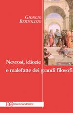 Nevrosi, idiozie e malefatte dei grandi filosofi