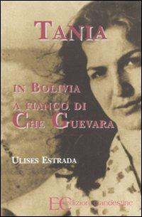 Tania in Bolivia a fianco di Che Guevara - Ulises Estrada - copertina